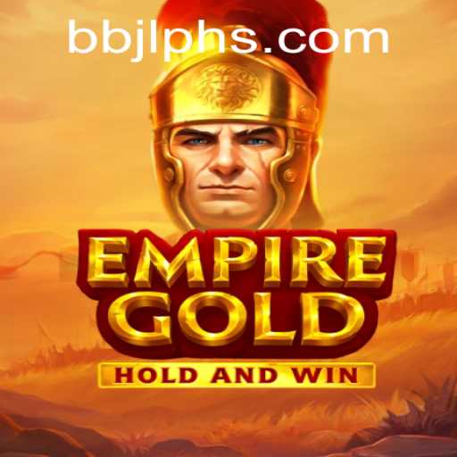 EmpireGold: Exploring the Thrilling World of BBJL PH's Latest Gaming Sensation