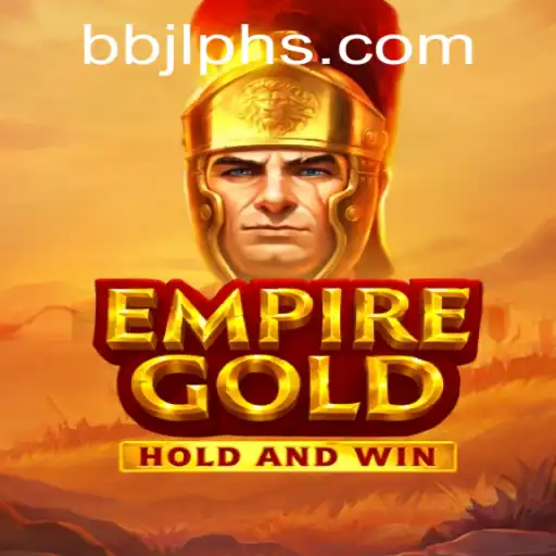 EmpireGold: Exploring the Thrilling World of BBJL PH's Latest Gaming Sensation