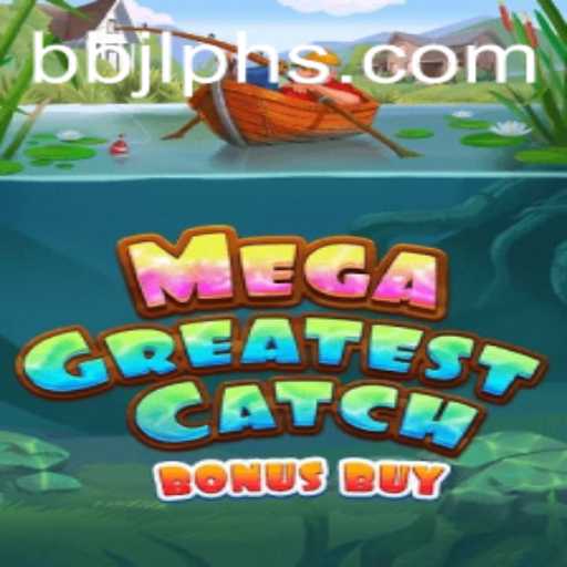 Discover the Thrills of MegaGreatestCatchBonusBuy: A New Gaming Sensation